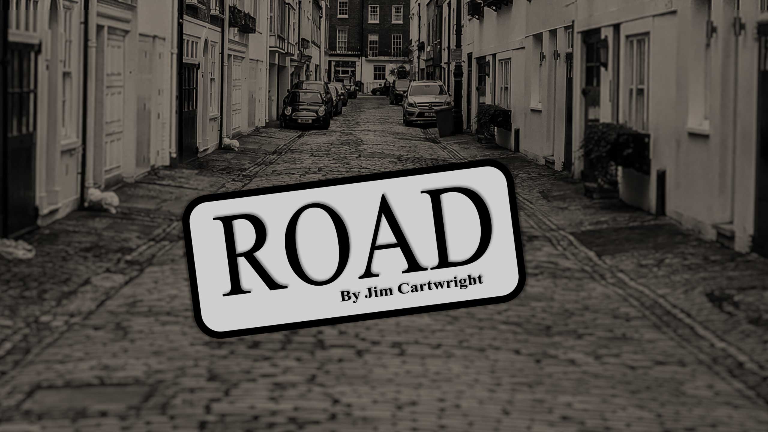 Road by Jim Cartwright - The Queen Mother Theatre